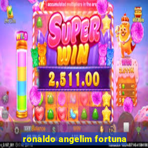 ronaldo angelim fortuna